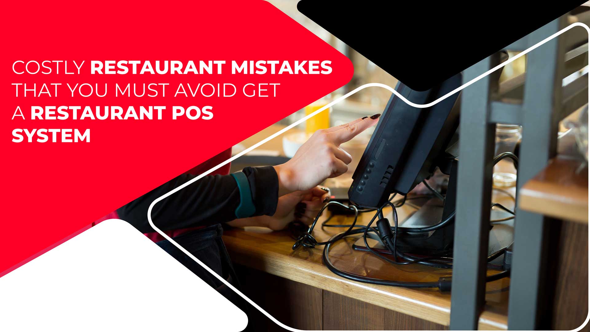 Costly Restaurant Mistakes that you must avoid Get a Restaurant POS System 